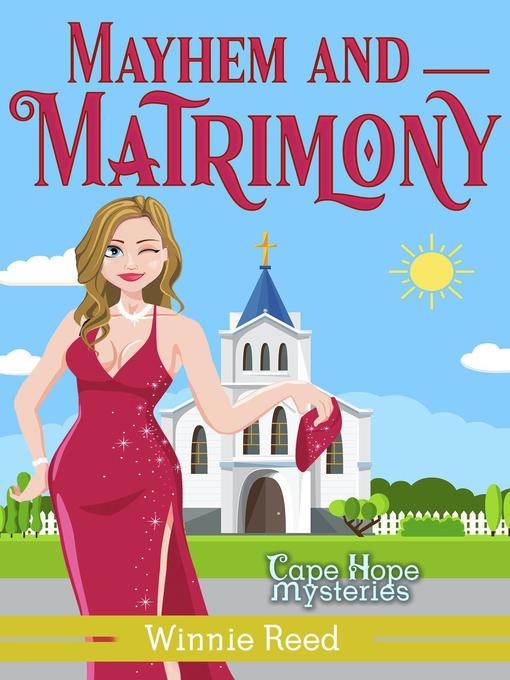 Title details for Mayhem and Matrimony by Winnie Reed - Available